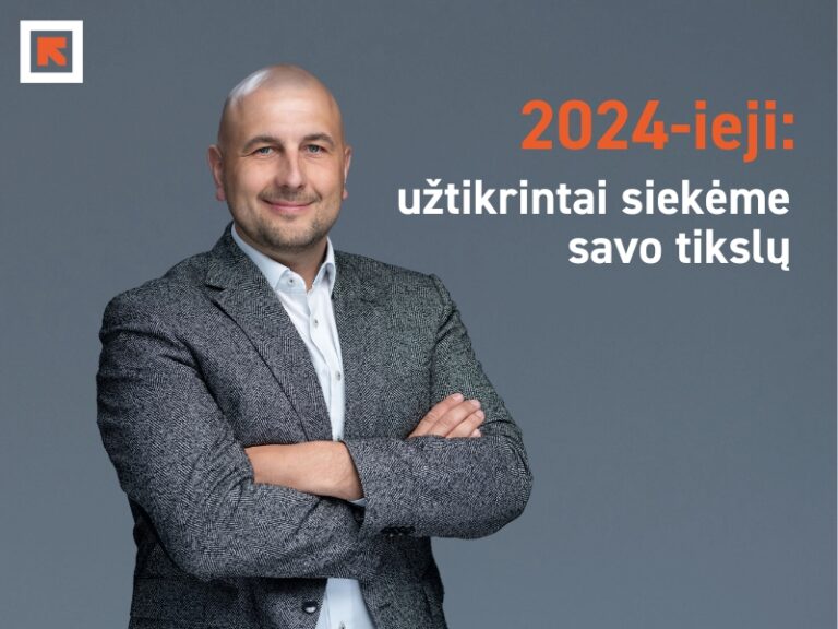 2024-ieji: užtikrintai siekėme savo tikslų
